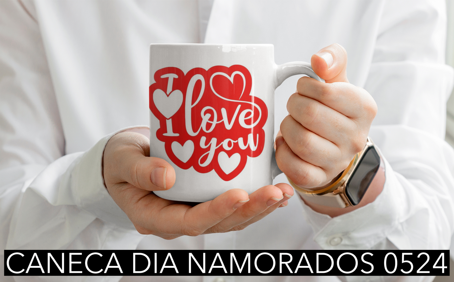 CANECAS DIA NAMORADOS 2024
